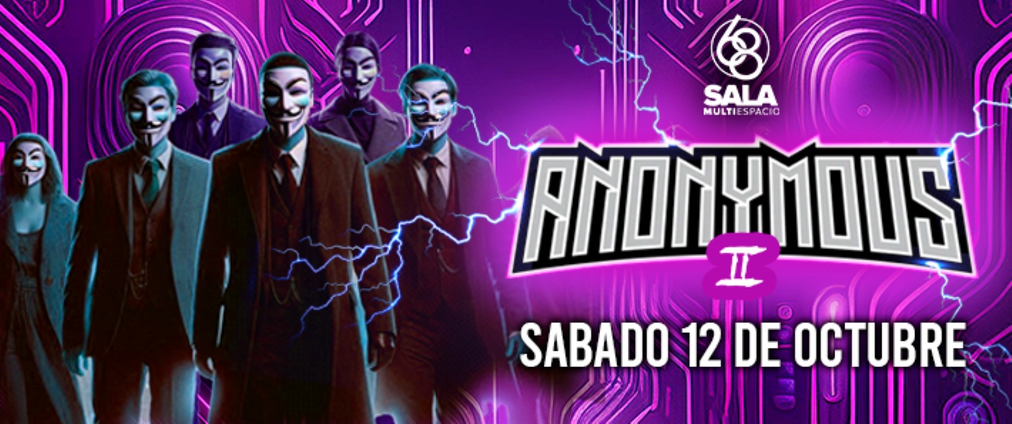 ANONYMOUS II / SABADO 12 DE OCTUBRE